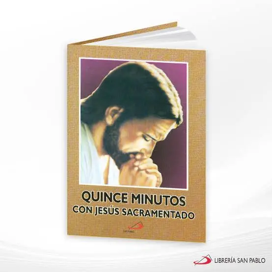 Quince minutos con Jesús Sacramentado