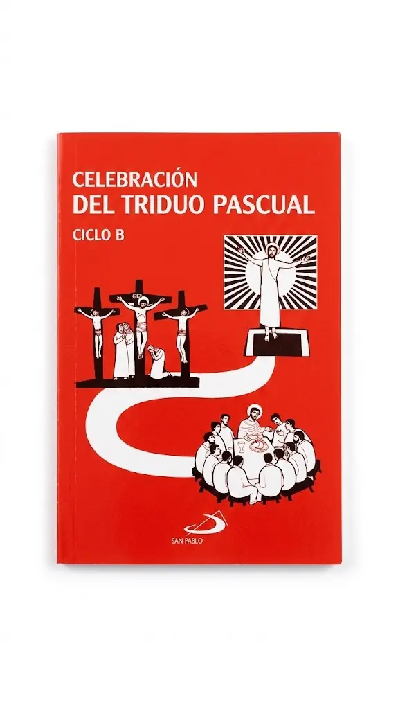 Celebración del Triduo Pascual - Ciclo B